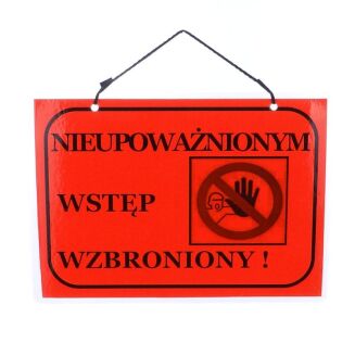 Tablica informacyjna NIEUPOWAŻNIONYM WSTĘP WZBRONIONY czerwona