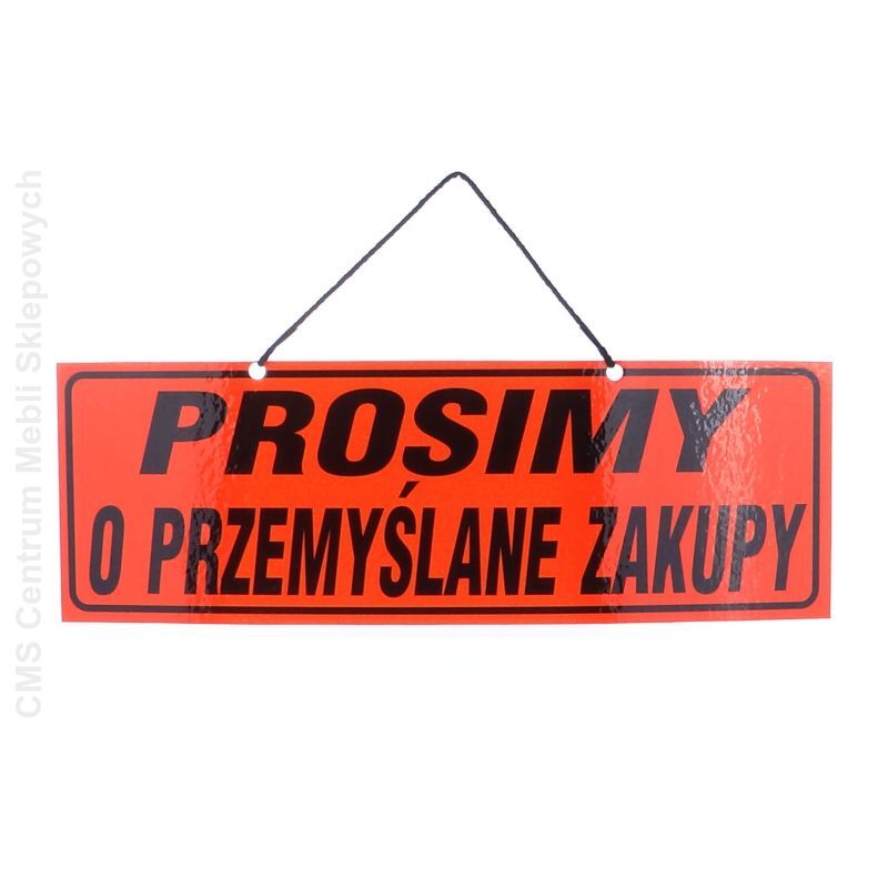 Tablica informacyjna PROSIMY O PRZEMYŚLANE ZAKUPY